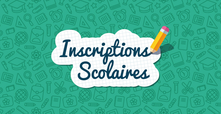 INSCRIPTIONS SCOLAIRES 